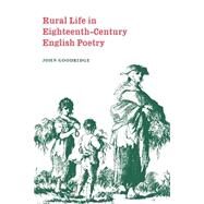 Rural Life in Eighteenth-Century English Poetry by John Goodridge, 9780521604321