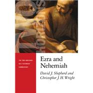 Ezra and Nehemiah by Shepherd, David J.; Wright, Christopher J. H., 9780802864321