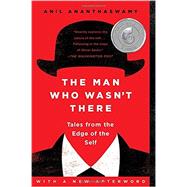 The Man Who Wasn't There by Ananthaswamy, Anil, 9781101984321