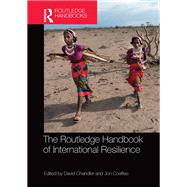 The Routledge Handbook of International Resilience by Chandler; David, 9781138784321