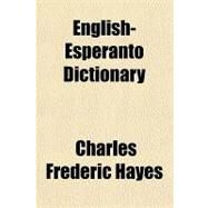 English-esperanto Dictionary by Hayes, Charles Frederic, 9781153604321