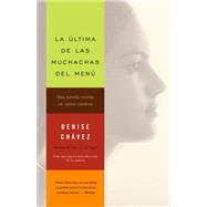 La ltima de las muchachas del men by Chvez, Denise; Valenzuela, Liliana, 9781400034321