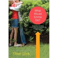 What Would Emma Do? by Cook, Eileen, 9781416974321