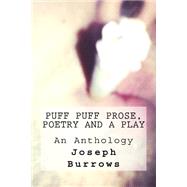 Puff Puff Prose Poetry and a Play by Burrows, Joseph William, 9781494334321