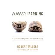 Flipped Learning by Talbert, Robert; Bergmann, Jon, 9781620364321