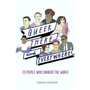 Queer, There, and Everywhere by Prager, Sarah; O'Ferrall, Zoe More, 9780062474322