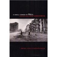 A Small Corner of Hell by Politkovskaya, Anna, 9780226674322