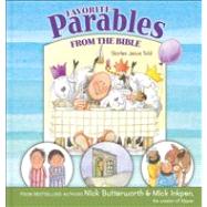 Favorite Parables from the Bible by Butterworth, Nick; Inkpen, Mick, 9780310724322