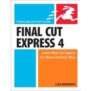 Final Cut Express 4 Visual QuickStart Guide by Brenneis, Lisa, 9780321544322