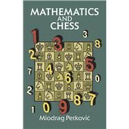 Mathematics and Chess by Petkovic, Miodrag, 9780486294322