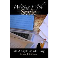 Writing with Style APA Style Made Easy (with InfoTrac) by Szuchman, Lenore T., 9780534634322