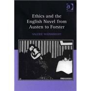 Ethics and the English Novel from Austen to Forster by Wainwright,Valerie, 9780754654322