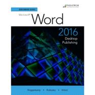 Benechmark Series: Microsoft Word 2016 Desktop Publishing by Audrey Roggenkamp, Ian Rutkosky, and Joanne Arford, 9780763874322