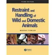 Restraint and Handling of Wild and Domestic Animals by Fowler, Murray, 9780813814322