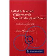 Gifted and Talented Children with Special Educational Needs: Double Exceptionality by Montgomery,Diane, 9781138154322