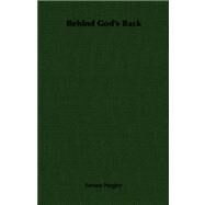 Behind God's Back by Negley, Farson, 9781406754322