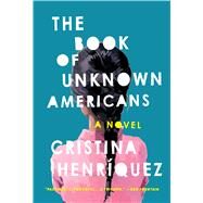 The Book of Unknown Americans by Henrquez, Cristina, 9781410474322