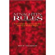 M'naghten Rules by Thompson, Ben W., 9781412074322