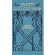Good Citizenship by Cleveland, Grover, 9781557094322