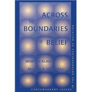 Across The Boundaries Of Belief by Klass, Morton; Weisgrau, Maxine, 9780367314323