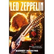 Led Zeppelin : The Oral History of the World's Greatest Rock Band by Hoskyns, Barney, 9780470894323