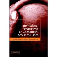 International Perspectives on Consumers' Access to Justice by Edited by Charles E. F. Rickett , Thomas G. W. Telfer, 9780521824323