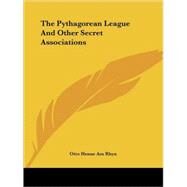 The Pythagorean League and Other Secret Associations by Rhyn, Otto Henne Am, 9781425314323