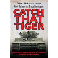 Catch That Tiger by Botham, Noel; Montague, Bruce, 9781782194323
