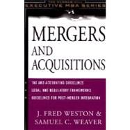 Mergers and Acquistions by Weston, J. Fred; Weaver, Samuel C., 9780071364324