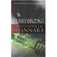 The High Druid's Blade by Brooks, Terry, 9780606364324
