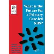 What is the Future for a Primary Care-Led NHS? by Robert Boyd, 9781138444324