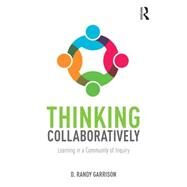 Thinking Collaboratively: Learning in a Community of Inquiry by Garrison; D. Randy, 9781138824324