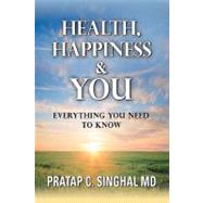 Health, Happiness and You by Singhal, Pratap C., 9781461184324