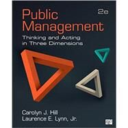 Public Management by Hill, Carolyn J.; Lynn, Laurence E., Jr., 9781483344324