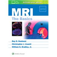 MRI: The Basics by Hashemi, Ray H.; Lisanti, Christopher J.; Bradley, William, 9781496384324