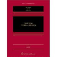 Defining Federal Crimes by Richman, Daniel; Stith, Kate; Stuntz, William J., 9781543804324