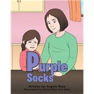 Purple Socks by Rose, Angele; Vidal, Sierra Mon Ann, 9781984524324