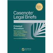 Casenote Legal Briefs for Criminal Procedure: Keyed to Allen, Hoffman, Livingston, Leipold, Meares by Casenote Legal Briefs, 9798894104324