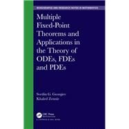 Multiple Fixed-point Theorems and Applications in the Theory of Odes, Fdes and Pdes by Georgiev, Svetlin G.; Zennir, Khaled, 9780367464325