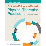 Guide to Evidence-Based Physical Therapist Practice by Jewell, Dianne V., 9781284104325