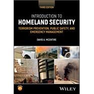 Introduction to Homeland Security: Understanding Terrorism Prevention and Public Safety with an Emergency Management Perspective by McEntire, David A., 9781394234325