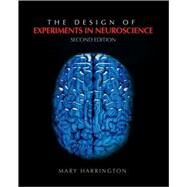 The Design of Experiments in Neuroscience by Mary Harrington, 9781412974325