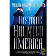 Historic Haunted America by Norman, Michael; Scott, Beth, 9781439564325
