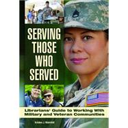 Serving Those Who Served by Lemire, Sarah; Mulvihill, Kristen J., 9781440834325