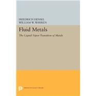 Fluid Metals by Hensel, Friedrich; Warren, William W., Jr., 9780691634326