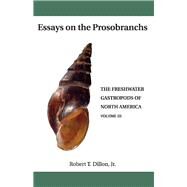 Essays on the Prosobranchs by Dillon, Robert T., 9780960084326