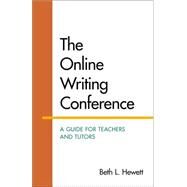 The Online Writing Conference: A Guide for Teachers and Tutors by Hewett, Beth, 9781457684326