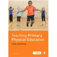 Teaching Primary Physical Education by Lawrence, Julia, 9781473974326