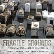 Fragile Grounds by Schexnayder, Jessica H.; Manhein, Mary H., 9781496814326