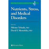 Nutrients, Stress And Medical Disorders by Yehuda, Shlomo; Mostofsky, David I., 9781588294326
